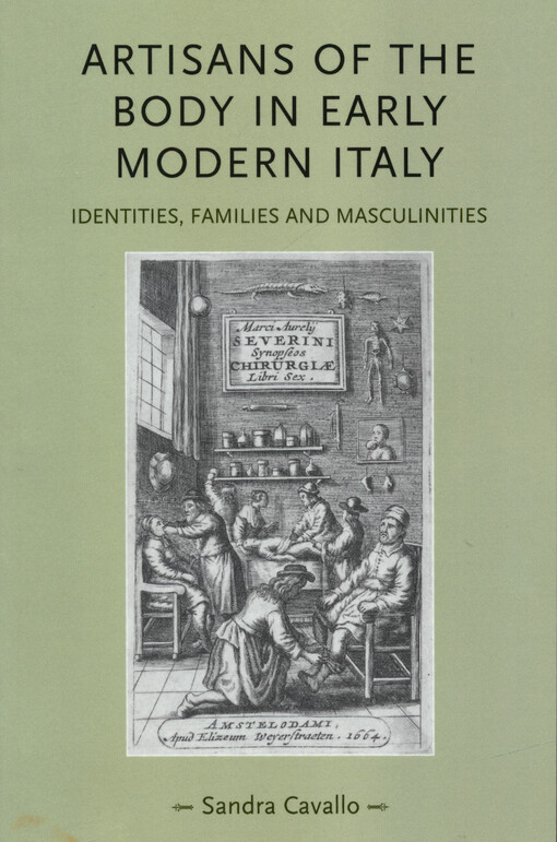 Artisans of the body in early modern Italy : identities, families and masculinities