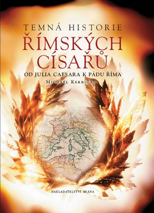 Temná historie římských císařů : od Julia Caesara k pádu Říma