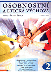 Osobnostní a etická výchova pro střední školy : učebnice žáka. 2  (odkaz v elektronickém katalogu)