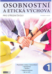 Osobnostní a etická výchova pro střední školy : učebnice žáka. 1  (odkaz v elektronickém katalogu)