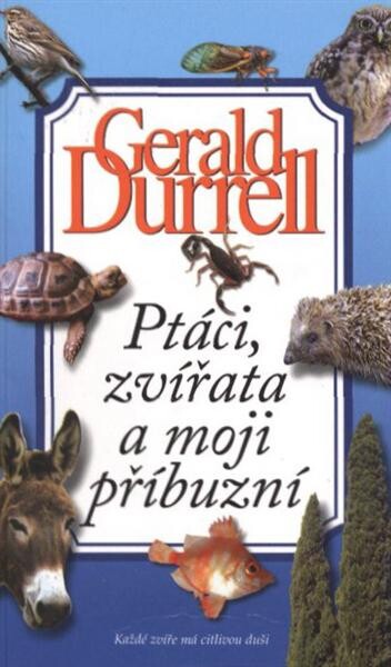 Ptáci, zvířata a moji příbuzní, 7. vyd. v českém jazyce