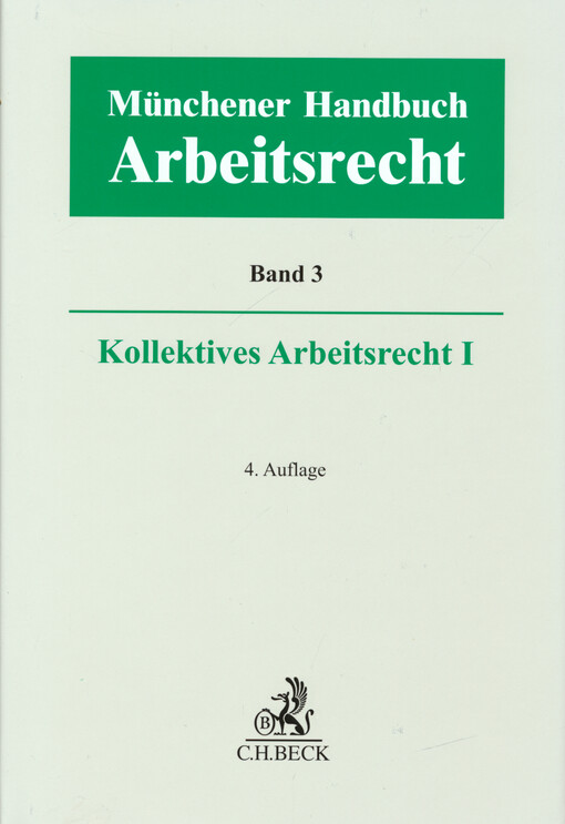 Münchener Handbuch zum Arbeitsrecht. Band 3, Kollektives Arbeitsrecht I