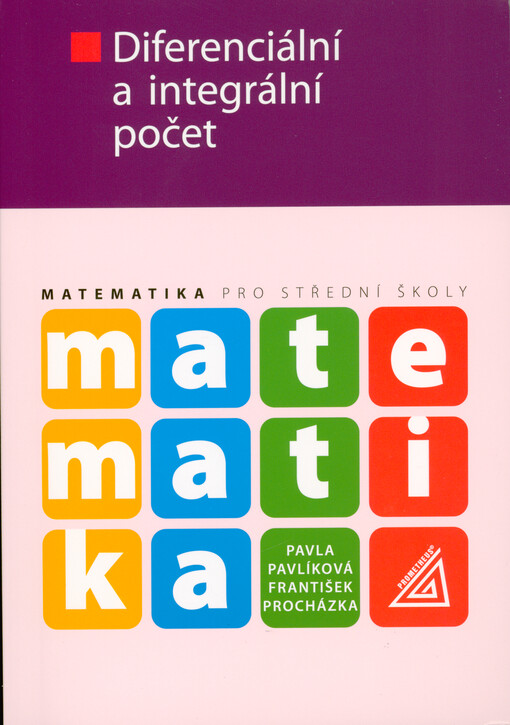 Matematika pro střední školy. Diferenciální a integrální počet