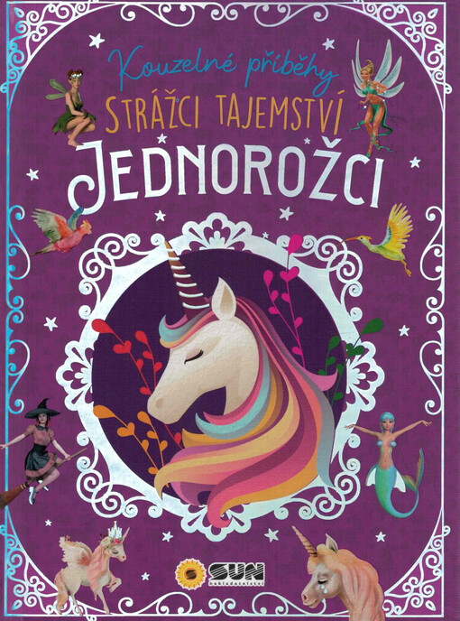 Jednorožci : strážci tajemství : kouzelné příběhy