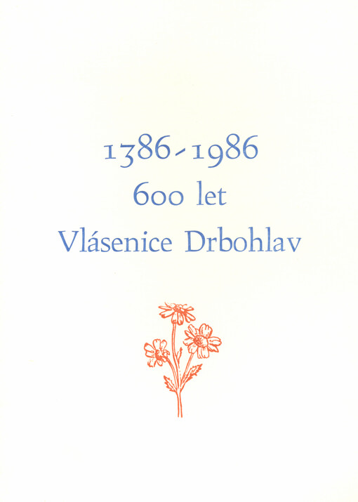 600 let Vlásenice Drbohlav : 1386-1986