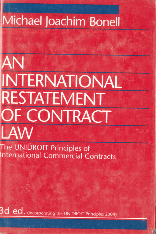 An international restatement of contract law : the UNIDROIT principles of international commercial contracts