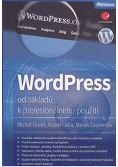 WordPress : od základů k profesionálnímu použití  (odkaz v elektronickém katalogu)
