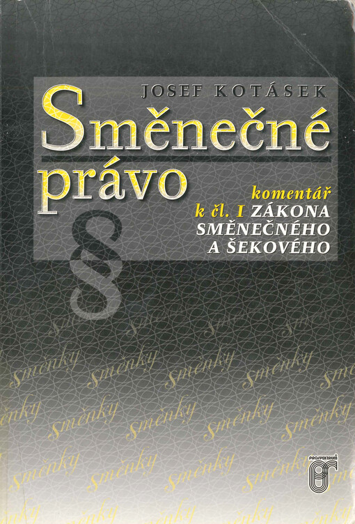 Směnečné právo : komentář k čl. I zákona směnečného a šekového