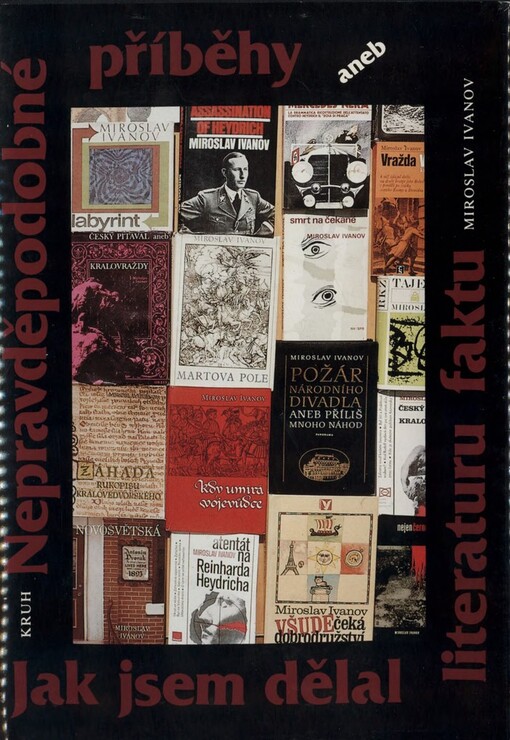 Nepravděpodobné příběhy, aneb, Jak jsem dělal literaturu faktu