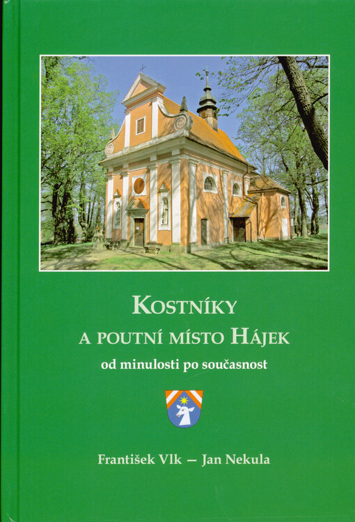 Kostníky a poutní místo Hájek : od minulosti do současnosti