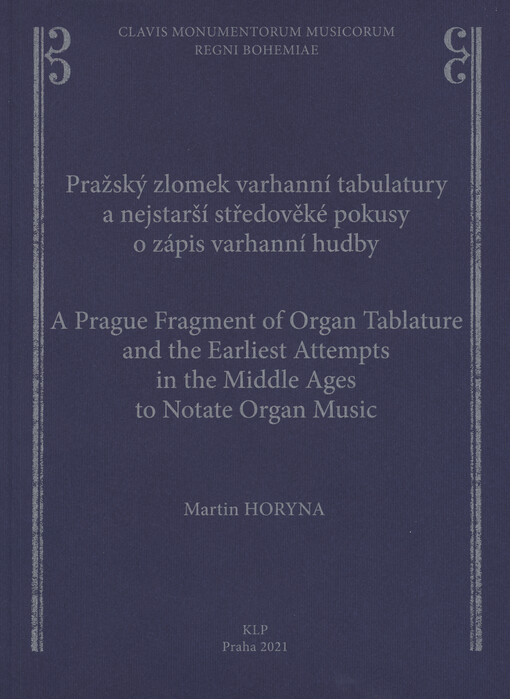 Pražský zlomek varhanní tabulatury a nejstarší středověké pokusy o zápis varhanní hudby