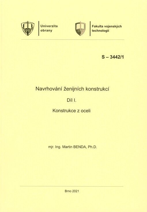 Navrhování ženijních konstrukcí. Díl I., Konstrukce z oceli