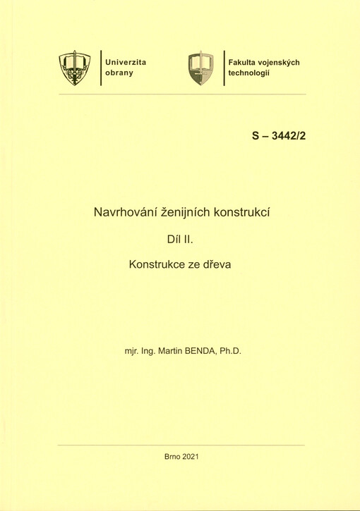 Navrhování ženijních konstrukcí. Díl II., Konstrukce ze dřeva