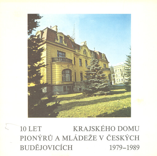 100 let Krajského domu pionýrů a mládeže v Českých Budějovicích 1979-1989