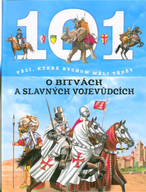101 věcí, které bychom měli vědět o bitvách a vojevůdcích