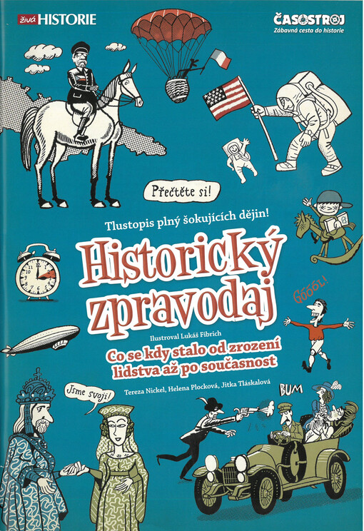 Historický zpravodaj : tlustopis plný šokujících dějin! : co se kdy stalo od zrození lidstva až po současnost