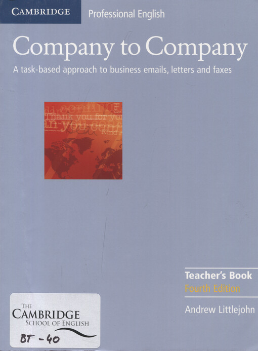 Company to company : a task-based approach to business emails, letters and faxes. Teacher's book