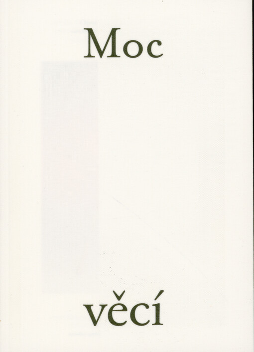 Moc věcí : vedlejší role designu = The power od things : supporting role of design