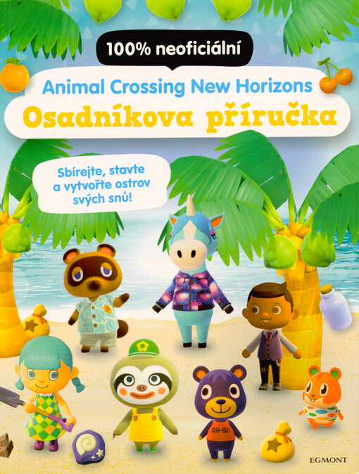 Animal Crossing New Horizons : 100% neoficiální. Osadníkova příručka