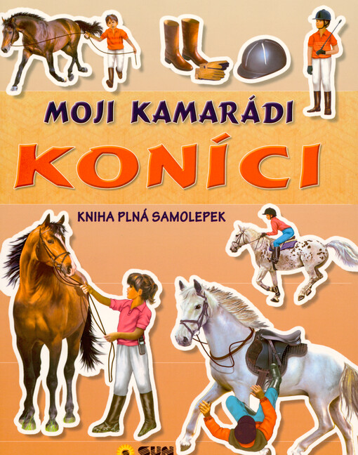 Moji kamarádi koníci : kniha plná samolepek