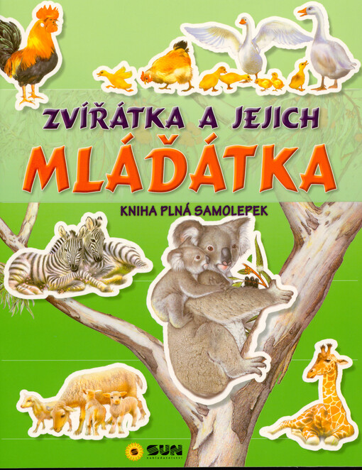 Zvířátka a jejich mláďátka : kniha plná samolepek