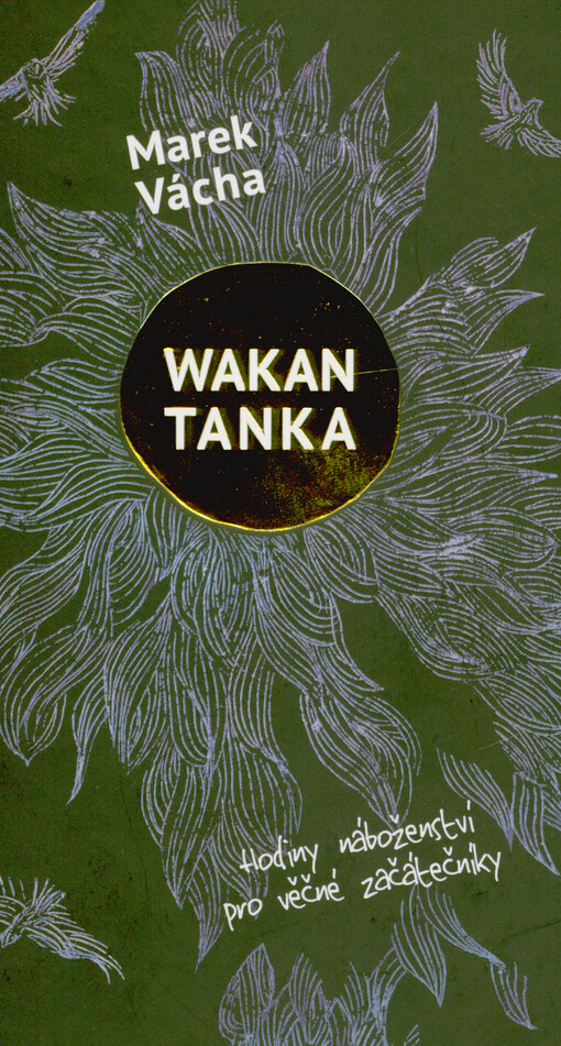 Wakan Tanka : hodiny náboženství pro věčné začátečníky