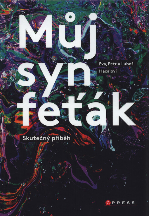 Můj syn feťák : skutečný příběh