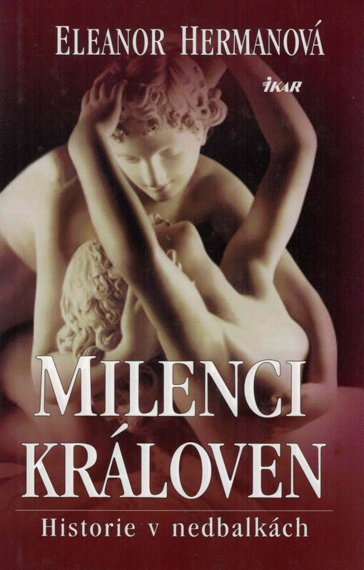 Milenci královen : historie v nedbalkách