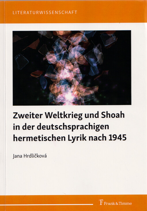Zweiter Weltkrieg und Shoah in der deutschsprachigen hermetischen Lyrik nach 1945