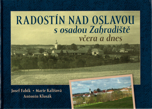 Radostín nad Oslavou s osadou Zahradiště včera a dnes