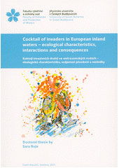 Cocktail of invaders in European inland waters - ecological characteristics, interactions and consequences = Koktejl invazivních druhů ve vnitrozemských vodách - ekologická charakteristika, vzájemné působení a následky  (odkaz v elektronickém katalogu)