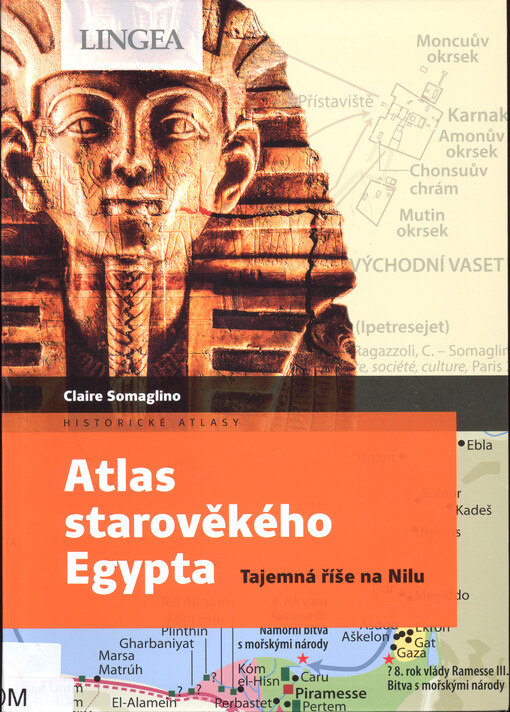 Atlas starověkého Egypta : tajemná říše na Nilu
