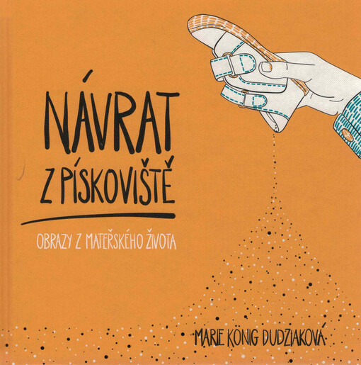 Návrat z pískoviště : obrazy z mateřského života