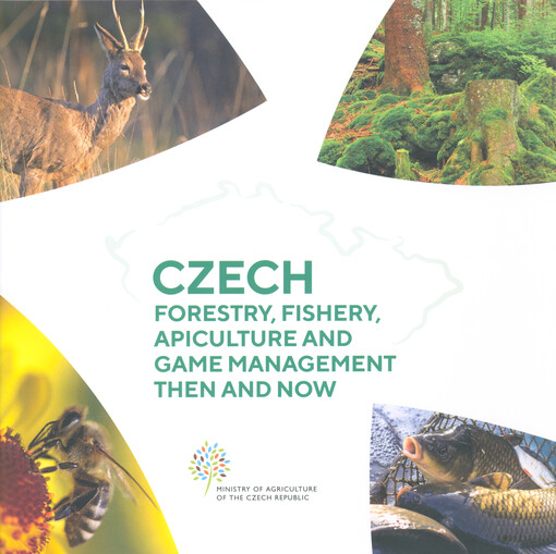 Czech forestry, fishery, apiculture and game management then and now