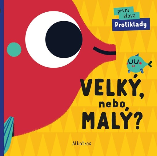 Velký, nebo malý? : protiklady