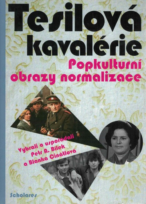 Tesilová kavalérie: popkulturní obrazy normalizace