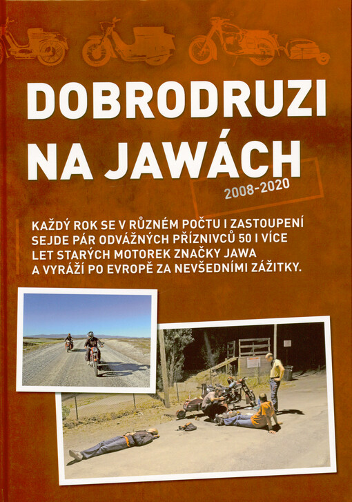 Dobrodruzi na Jawách : 2008-2020