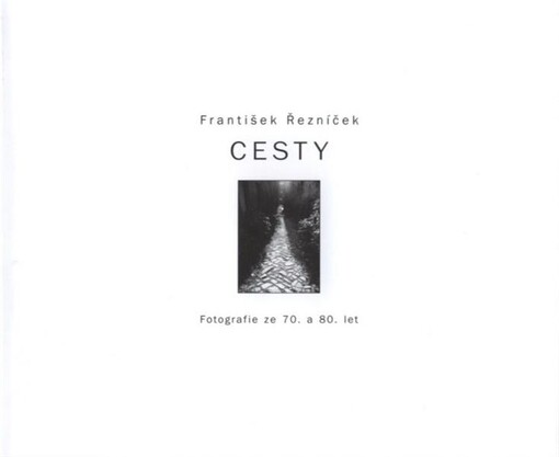 Cesty : fotografie ze 70. a 80. let