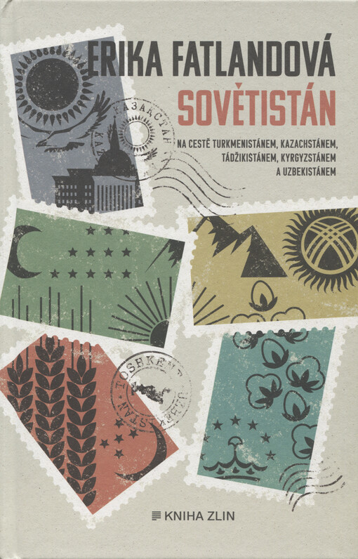 Sovětistán : na cestě Turkmenistánem, Kazachstánem, Tádžikistánem, Kyrgyzstánem a Uzbekistánem