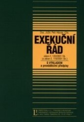Exekuční řád : zákon č. 120/2001 Sb. (a zákon č. 119/2001 Sb.) s výkladem a prováděcími předpisy