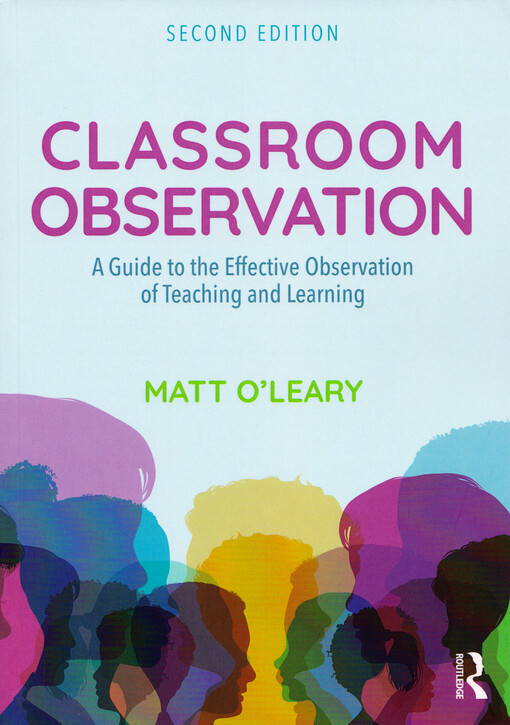 Classroom observation : a guide to the effective observation of teaching and learning