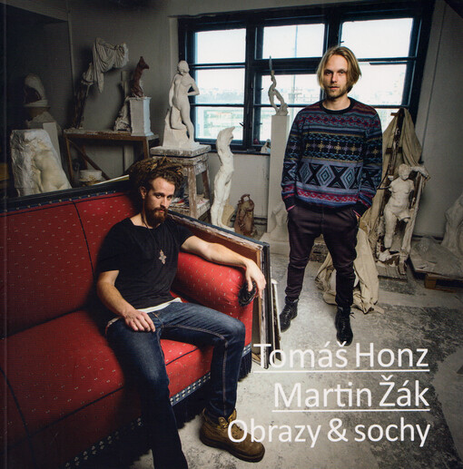 Tomáš Honz, Martin Žák : obrazy & sochy