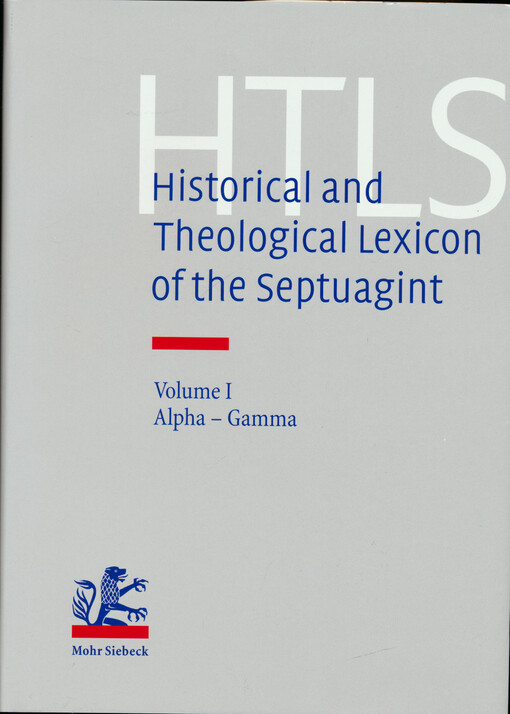 Historical and theological lexicon of the Septuagint. Volume 1, Alpha - Gamma