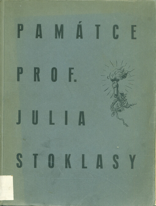 Památce profesora Julia Stoklasy : soubor příspěvků jeho přátel a spolupracovníků 