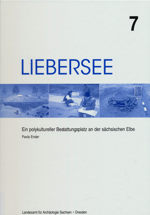 Liebersee : ein polykultureller Bestattungsplatz an der sächsichen Elbe. Band 7
