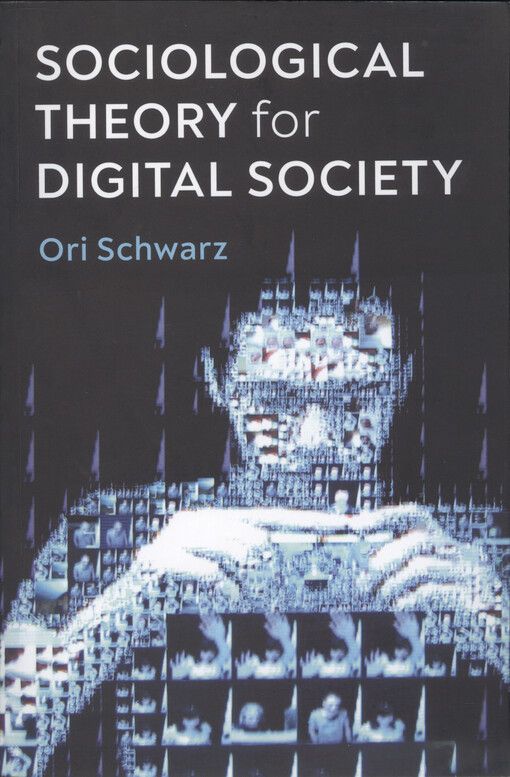 Sociological theory for digital society : the codes that bind us together