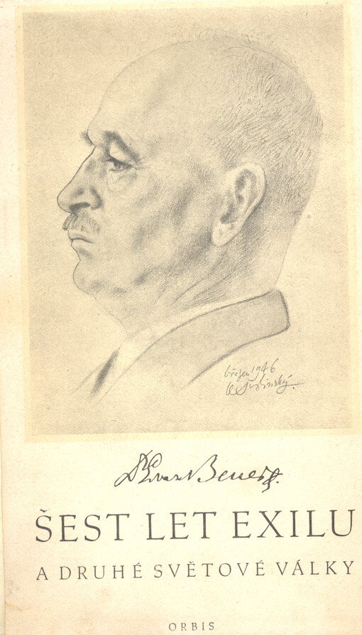 Šest let exilu a druhé světové války :řeči, projevy a dokumenty z r. 1938-45