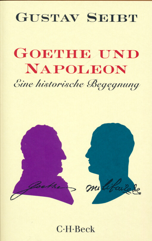 Goethe und Napoleon : eine historische Begegnung