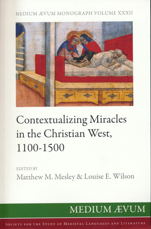 Contextualizing miracles in the Christian west, 1100-1500 : new historical approaches