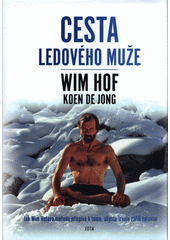 Wim Hof - cesta Ledového muže  (odkaz v elektronickém katalogu)